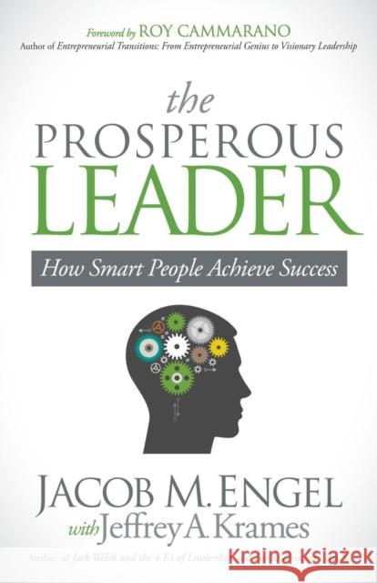The Prosperous Leader: How Smart People Achieve Success