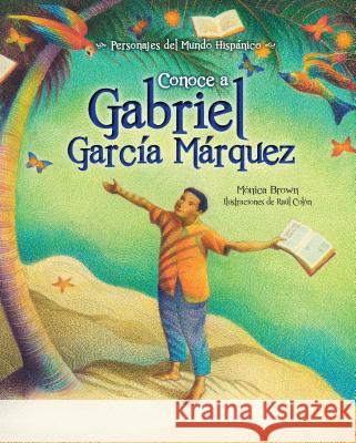 Conoce a Gabriel Garcia Marquez / My Name Is Gabito: The Life of Gabriel Garcia Marquez (Spanish Edition)