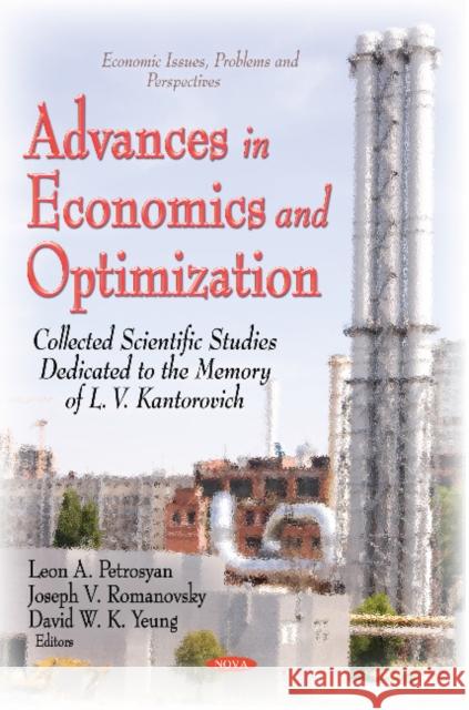 Advances in Economics & Optimization: Collected Scientific Papers Dedicated to the Memory of L V Kantorovich