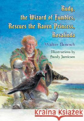 Rudy, the Wizard of Fumbles, Rescues the Raven Princess, Rosalinda