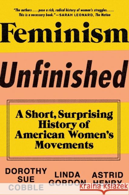 Feminism Unfinished: A Short, Surprising History of American Women's Movements