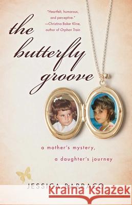 The Butterfly Groove: A Mother's Mystery, a Daughter's Journey