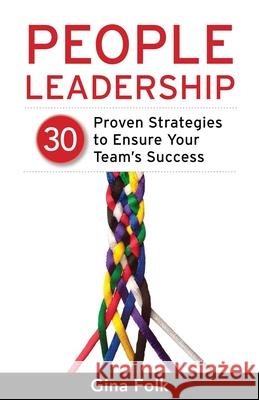 People Leadership: 30 Proven Strategies to Ensure Your Team's Success