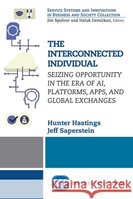 The Interconnected Individual: Seizing Opportunity in the Era of AI, Platforms, Apps, and Global Exchanges