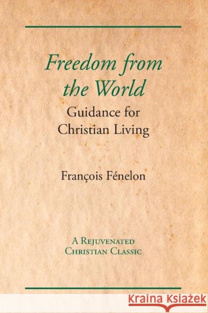 Freedom from the World: Guidance for Christian Living