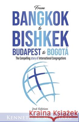 From Bangkok to Bishkek, Budapest to Bogotá: The compelling story of International Congregations