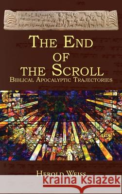 The End of the Scroll: Biblical Apocalyptic Trajectories