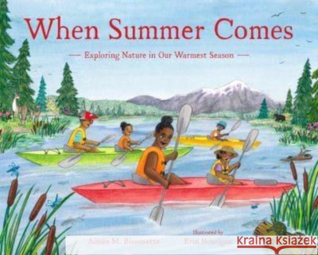 When Summer Comes: Exploring Nature in Our Warmest Season