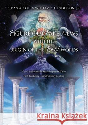 Figure Out Fake News With The Origin of the F & N Words: H & G Bibliolatry for Modern Spiritual Times Faith Nurturing Journal with Joy Reading