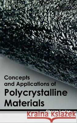 Concepts and Applications of Polycrystalline Materials