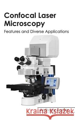 Confocal Laser Microscopy: Features and Diverse Applications