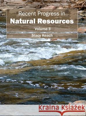 Recent Progress in Natural Resources: Volume II