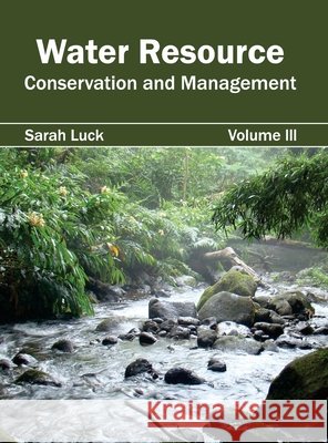 Water Resource: Conservation and Management (Volume III)