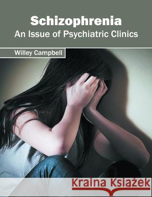 Schizophrenia: An Issue of Psychiatric Clinics