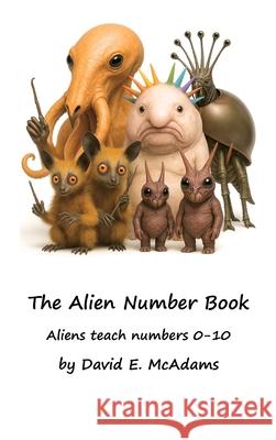 The Alien Number Book: Aliens teach the numbers 0-10