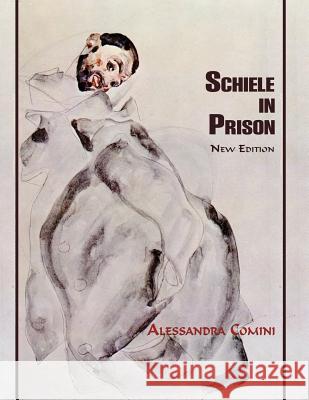 Schiele in Prison: New Edition