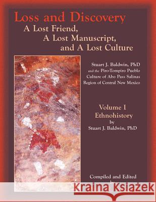 Loss and Discovery, Volume I: A Lost Friend, A Lost Manuscript, and A Lost Culture