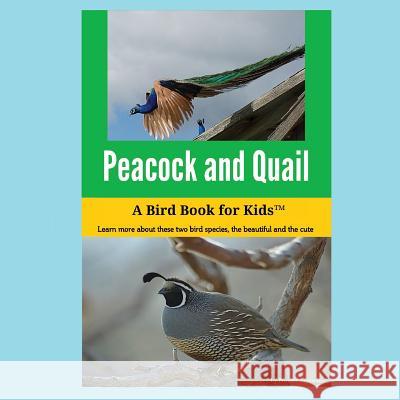 Peacock and Quail: A Bird Book for Kids(TM)