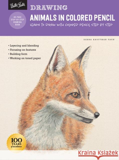 Drawing: Animals in Colored Pencil: Learn to draw with colored pencil step by step