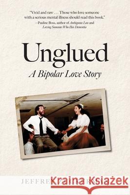 Unglued: A Bipolar Love Story