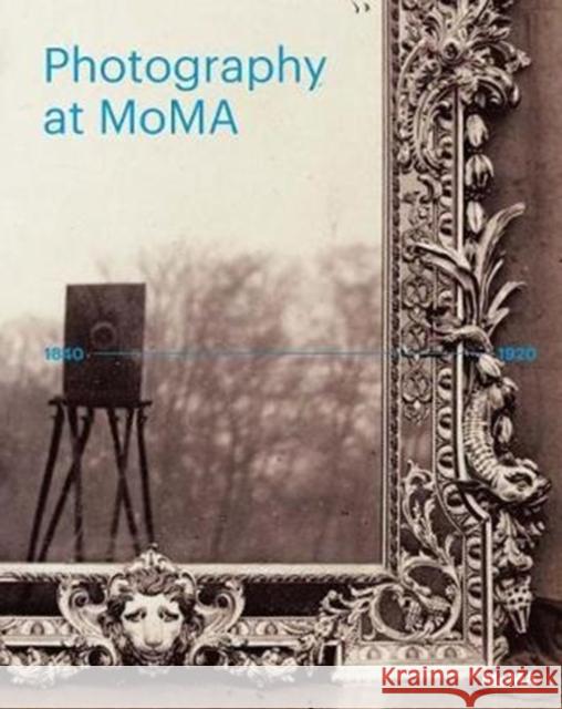 Photography at MoMA: 1840-1920