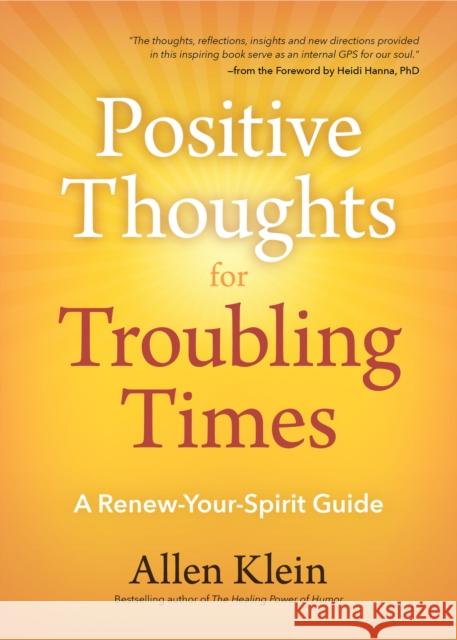 Positive Thoughts for Troubling Times: A Renew-Your-Spirit Guide (Politics of Love, Uplifting Quotes, Affirmations)