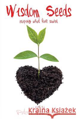 Wisdom Seeds: Reaping What Love Sowed