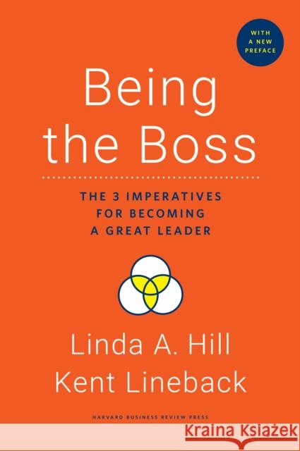 Being the Boss, with a New Preface: The 3 Imperatives for Becoming a Great Leader