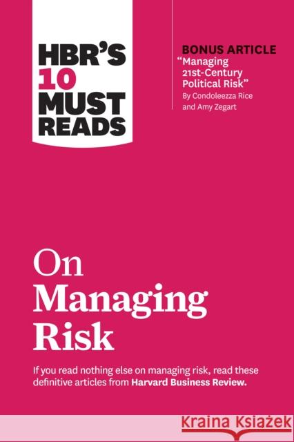 HBR's 10 Must Reads on Managing Risk (with bonus article 