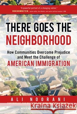 There Goes the Neighborhood: How Communities Overcome Prejudice and Meet the Challenge of American Immigration