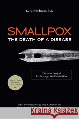Smallpox: The Death of a Disease: The Inside Story of Eradicating a Worldwide Killer