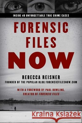 Forensic Files Now: Inside 40 Unforgettable True Crime Cases