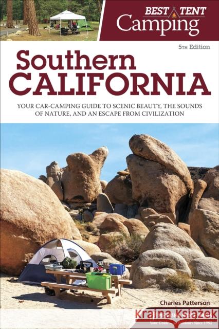 Best Tent Camping: Southern California: Your Car-Camping Guide to Scenic Beauty, the Sounds of Nature, and an Escape from Civilization