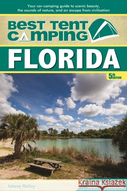Best Tent Camping: Florida: Your Car-Camping Guide to Scenic Beauty, the Sounds of Nature, and an Escape from Civilization
