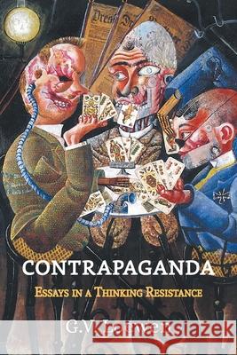 Contrapaganda: Essays in a Thinking Resistance