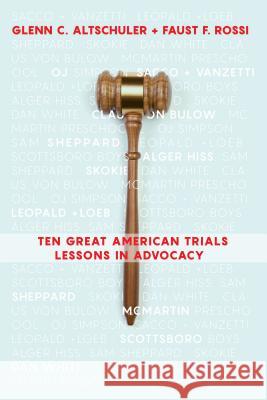Ten Great American Trials: Lessons in Advocacy