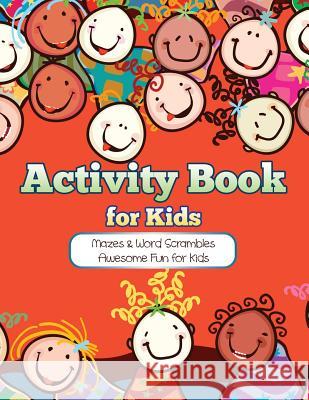 Activity Book for Kids: Mazes & Word Scrambles Awesome Fun for Kids