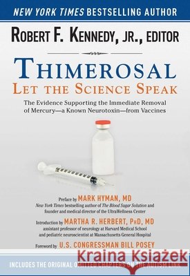 Thimerosal: Let the Science Speak: The Evidence Supporting the Immediate Removal of Mercury--A Known Neurotoxin--From Vaccines