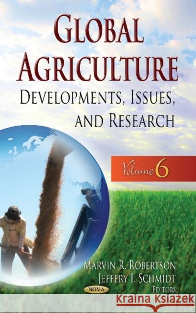 Global Agriculture: Developments, Issues & Research -- Volume 6