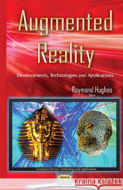 Augmented Reality: Developments, Technologies & Applications