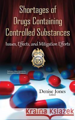 Shortages of Drugs Containing Controlled Substances: Issues, Effects & Mitigation Efforts