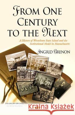 From One Century to the Next: A History of Wrentham State School & the Institutional Model in Massachusetts