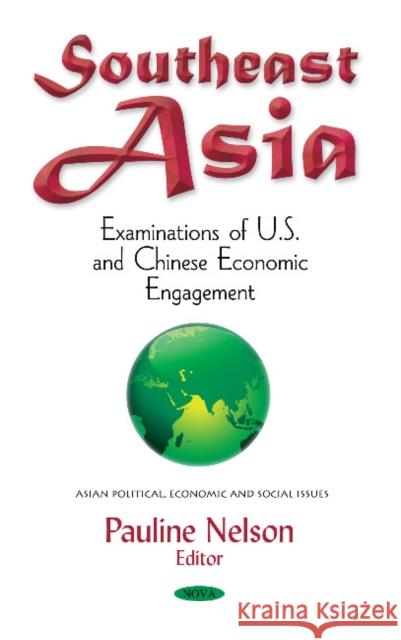 Southeast Asia: Examinations of U.S. & Chinese Economic Engagement