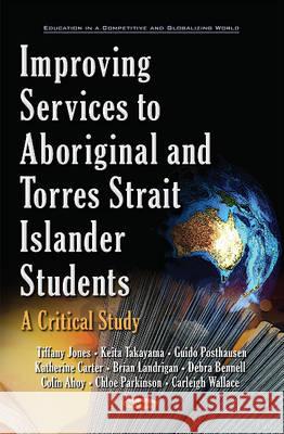 Improving Services to Aboriginal & Torres Strait Islander Students: A Critical Study