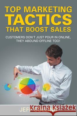 Top Marketing Tactics That Boost Sales: Customers Don't Just Pour in Online, They Abound Offline Too!