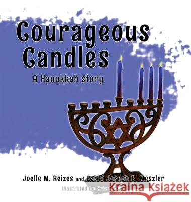 Courageous Candles: A Hanukkah Story