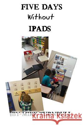 Five Days Without Ipads