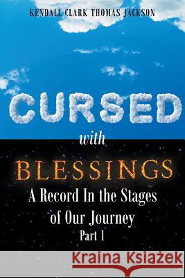 Cursed with Blessings: A Record In the Stages of Our Journey Part 1