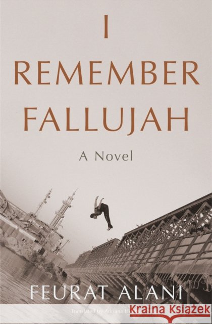 I Remember Fallujah: A Novel