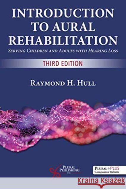Introduction to Aural Rehabilitation: Serving Children and Adults with Hearing Loss